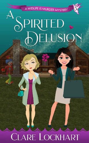 A Spirited Delusion Midlife Is Murder 5paranormal Womens Midlife Fiction Clare Lockhart