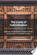 The Limits Of Judicialization From Progress To Backlash In Latin America Sandra Botero