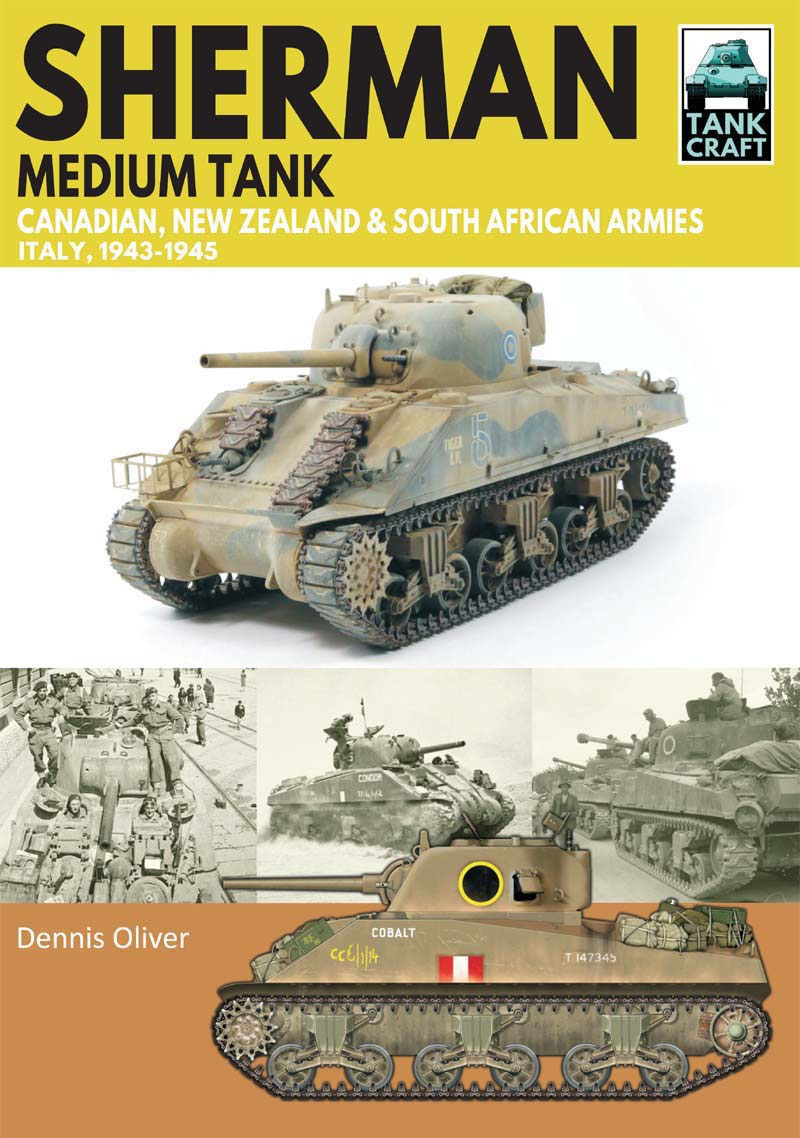 Sherman Medium Tank Canadian New Zealand And South African Armies Italy 19431945 Tankcraft 39 Dennis Oliver