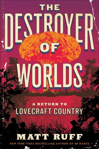The Destroyer Of Worlds Matt Ruff