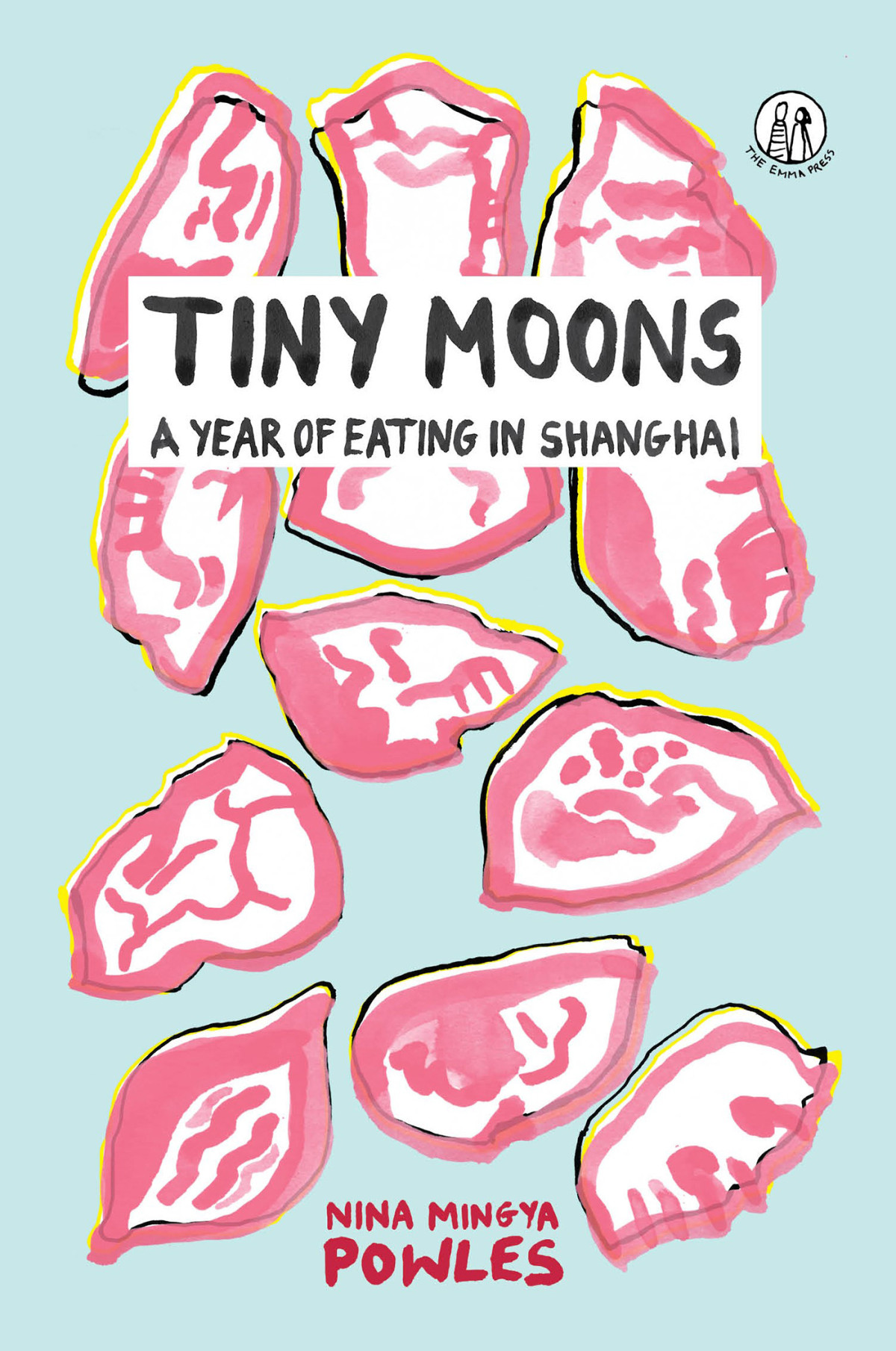 Tiny Moons A Year Of Eating In Shanghai Nina Mingya Powles