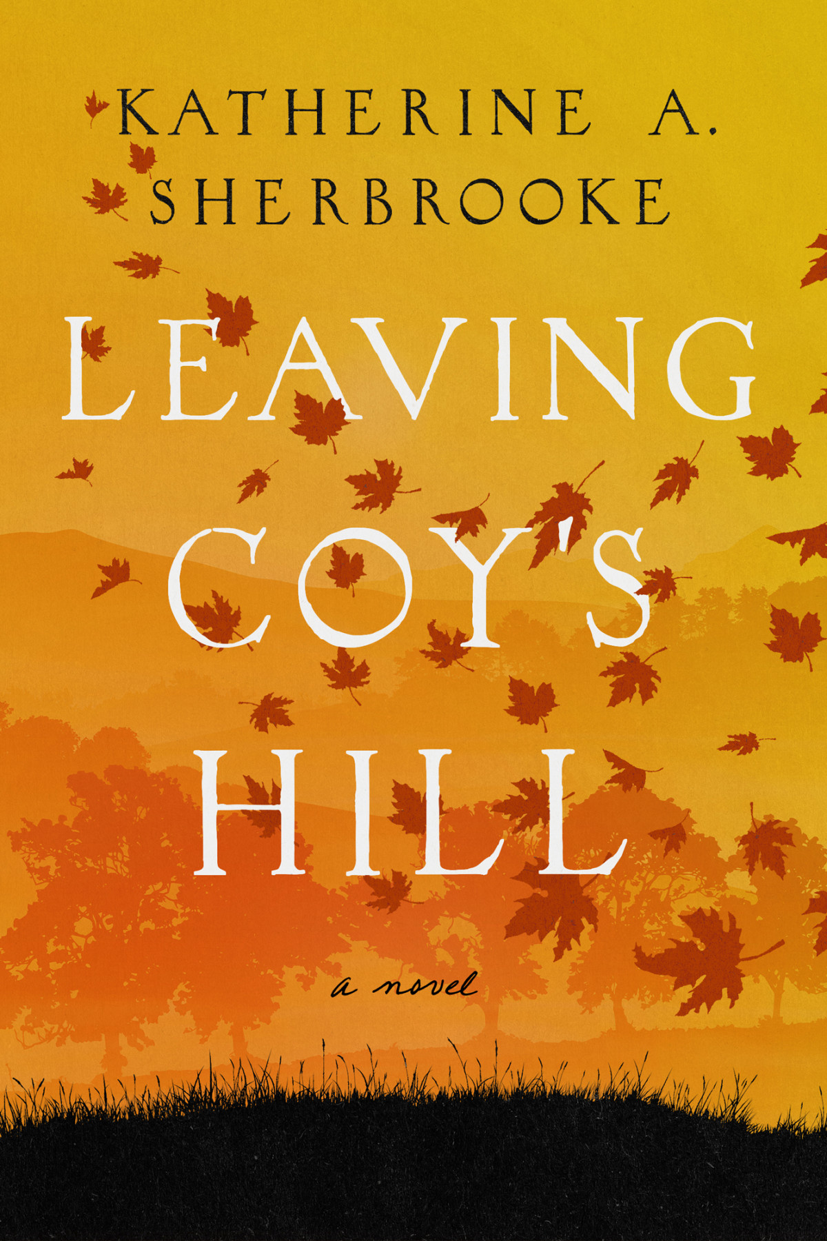 Leaving Coys Hill Katherine A Sherbrooke