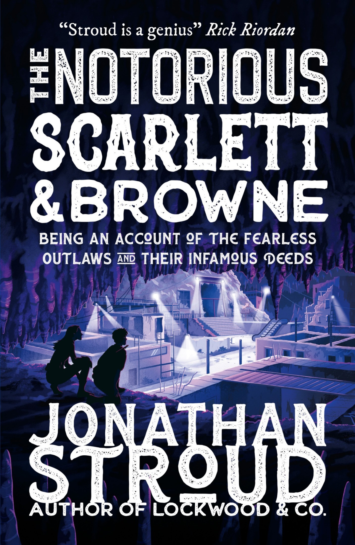 The Notorious Scarlett And Browne The Outlaws Scarlett And Browne Book 2 Jonathan Stroud