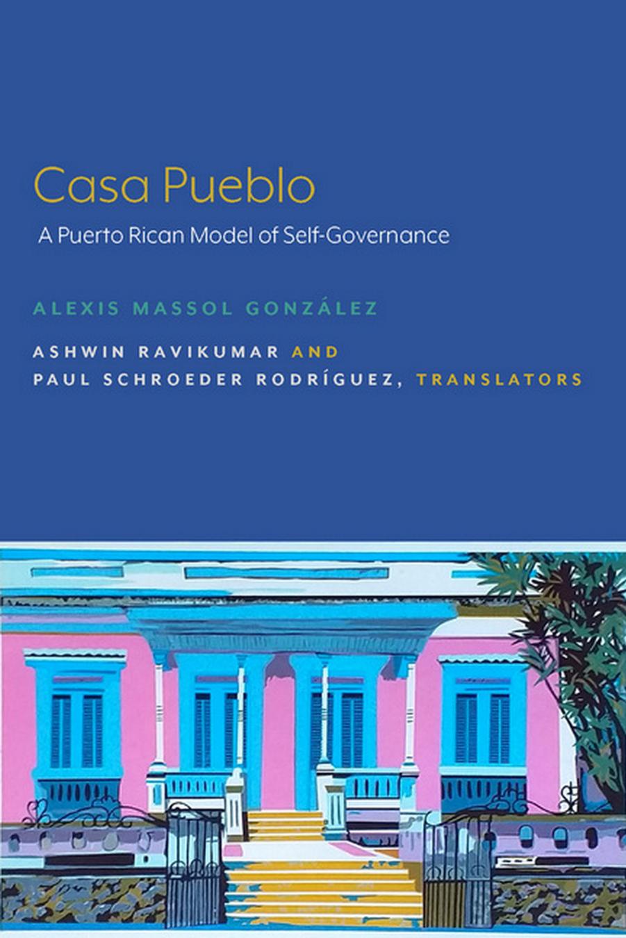 Casa Pueblo A Puerto Rican Model Of Selfgovernance Alexis Massol Gonzalez