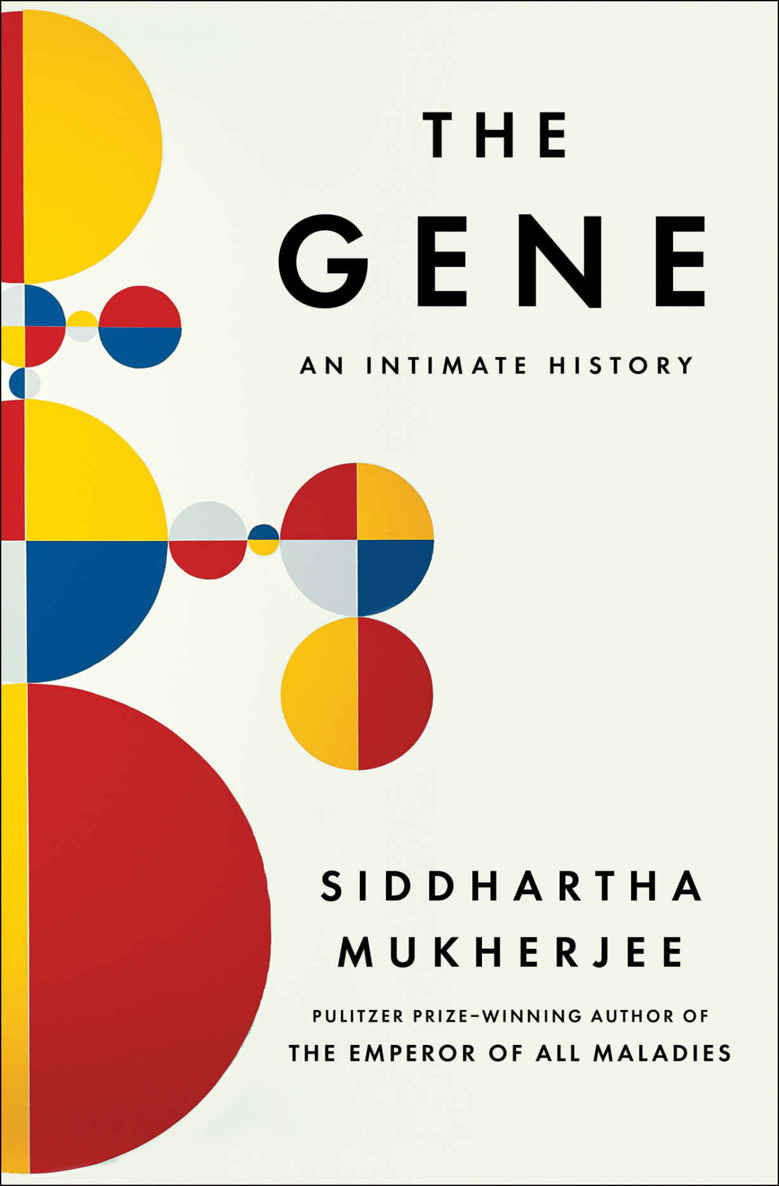 The Gene An Intimate History Siddhartha Mukherjee