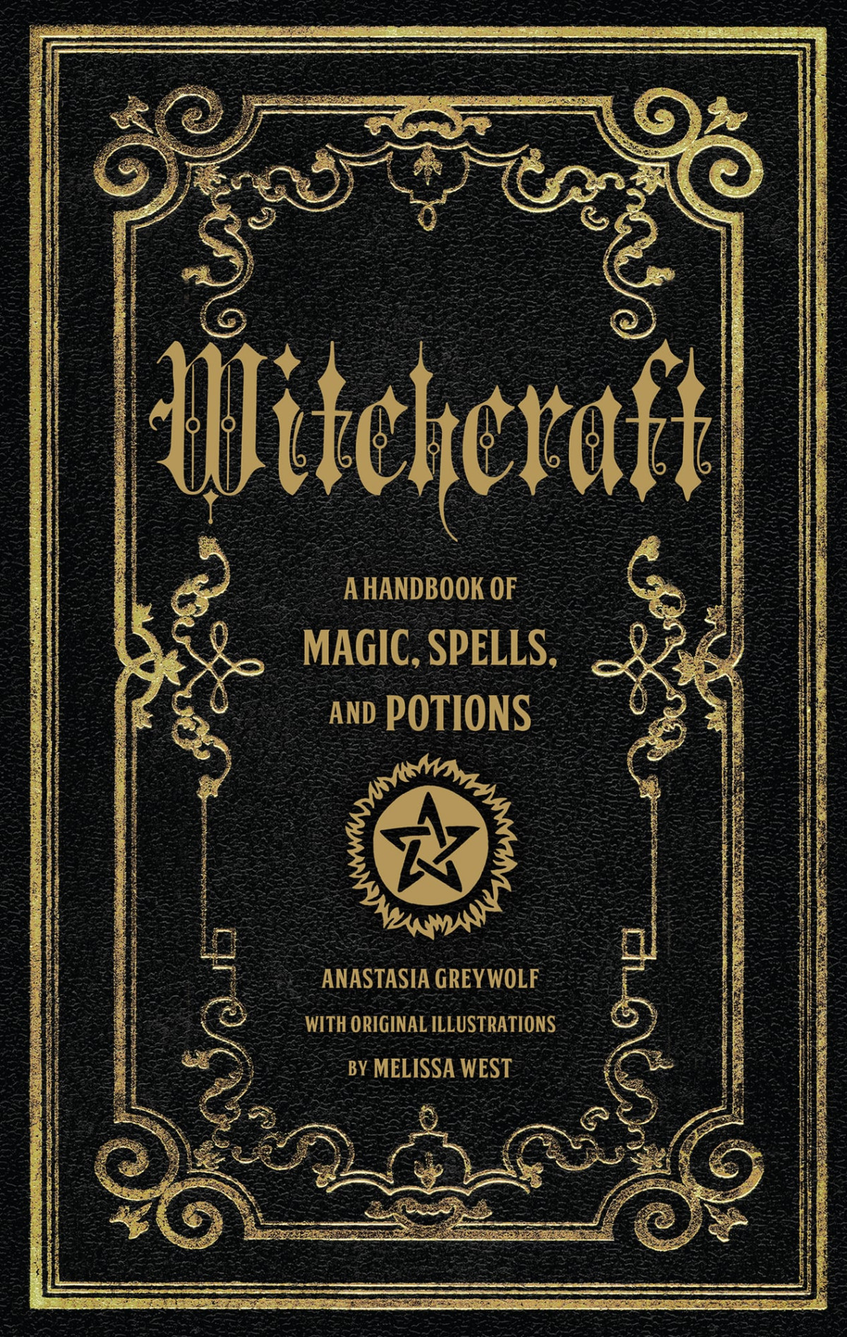 Witchcraft A Handbook Of Magic Spells And Potions Anastasia Greywolf Melissa West