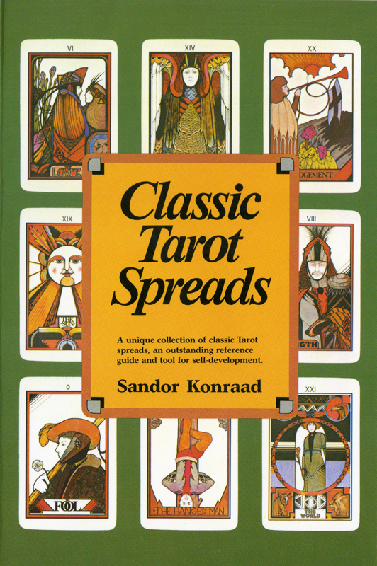 Classic Tarot Spreads Sandor Konraad