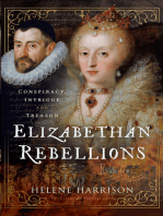 Elizabethan Rebellions Conspiracy Intrigue And Treason Helene Harrison