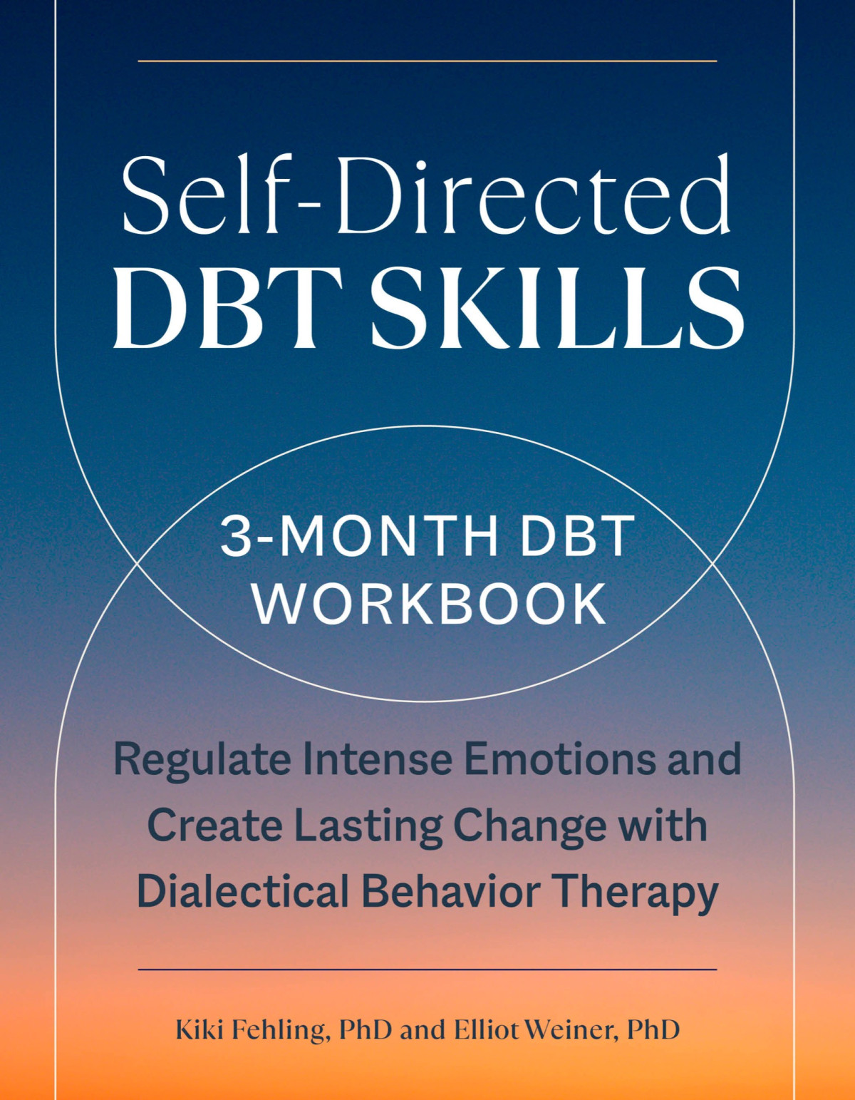 Selfdirected Dbt Skills A 3month Dbt Workbook To Help Regulate Intense Emotions Kiki Fehling