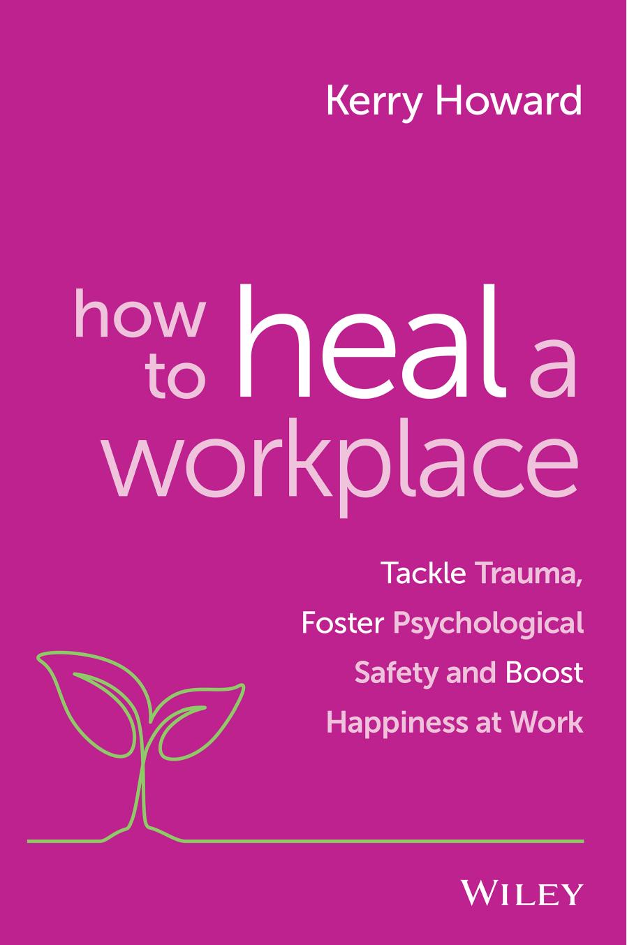 How To Heal A Workplace Kerry Howard