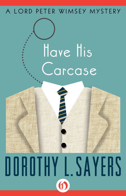 Have His Carcase Lord Peter Wimsey 07 Dorothy L Sayers