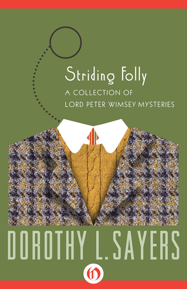 Striding Folly A Collection Of Mysteries The Lord Peter Wimsey Mysteries Book 15 Dorothy L Sayers