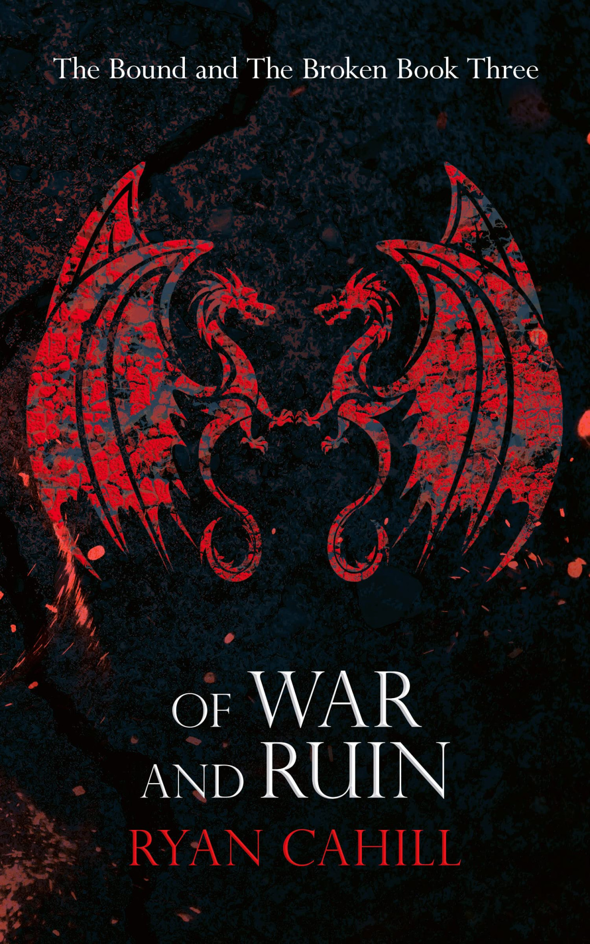 Of War And Ruin 1st Edition Ryan Cahill