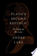Platos Second Republic An Essay On The Laws Andr Laks