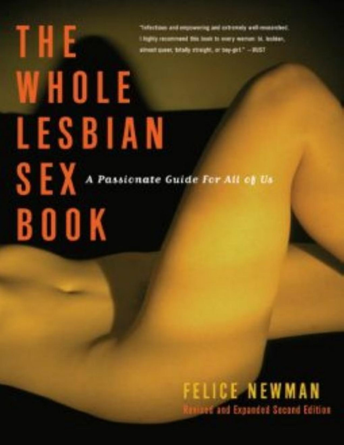 The Whole Lesbian Sex Book A Passionate Guide For All Of Us Felice Newman