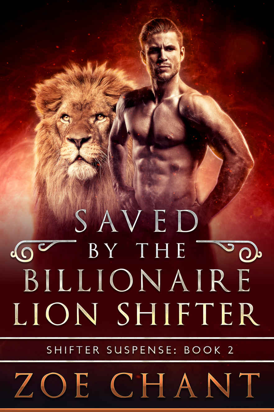 Saved By The Billionaire Lion Shifter Shifter Suspense Book 2 Zoe Chant