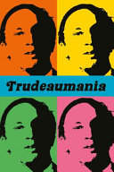 Trudeaumania 1st Paul Litt