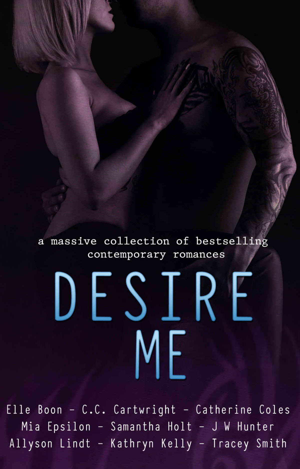 Desire Me Elle Boon C C Cartwright Catherine Coles Mia Epsilon Samantha Holt J W Hunter Allyson Lindt Kathryn Kelly