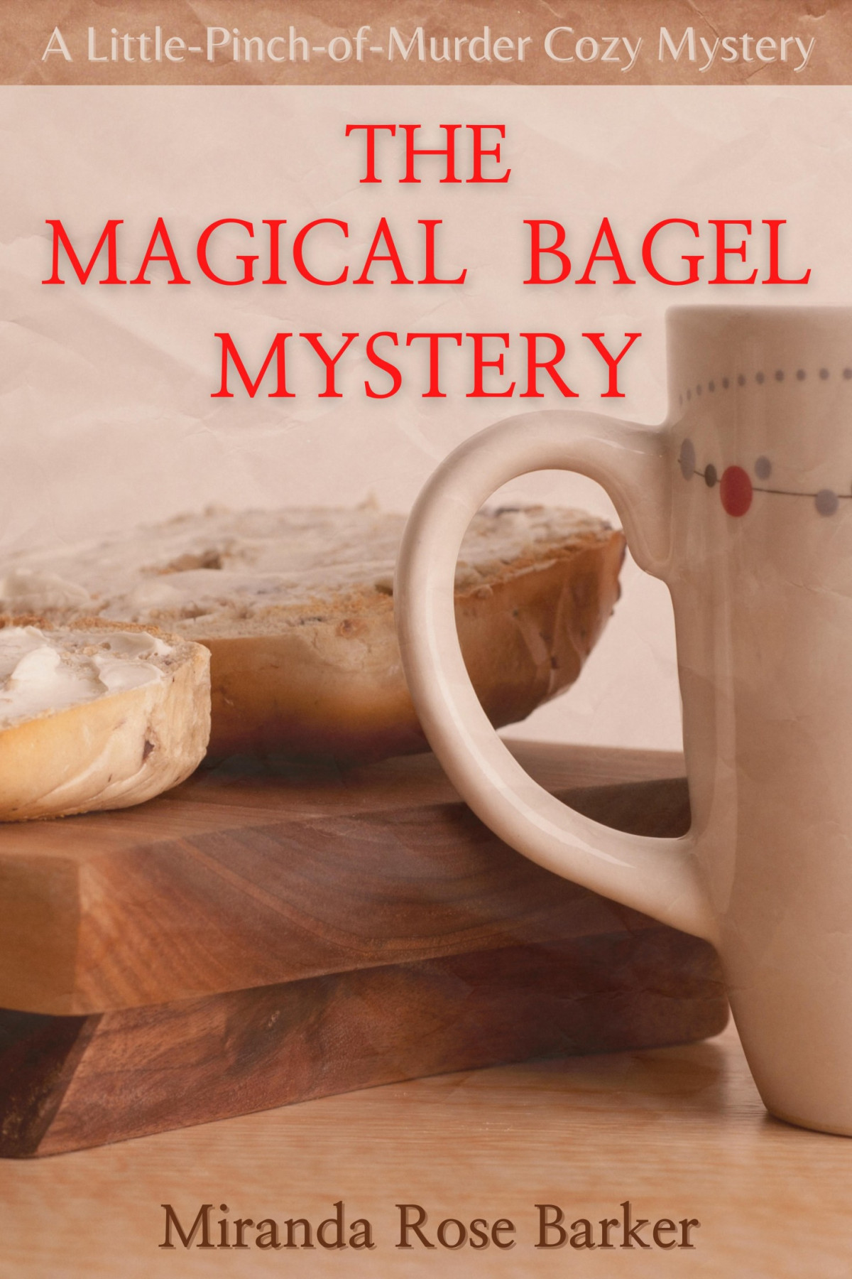 The Magical Bagel Mystery Littlepinchofmurder Mystery 1 Miranda Rose Barker