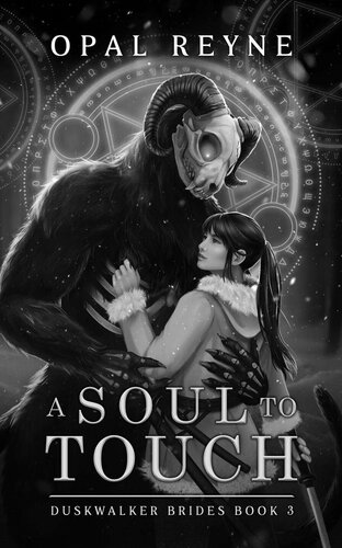 A Soul To Touch Duskwalker Brides Book Three Opal Reyne