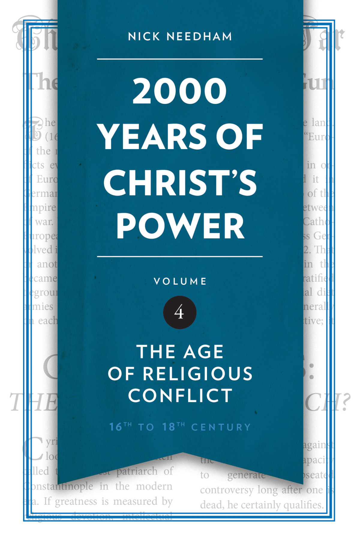2000 Years Of Christs Power Vol 4 The Age Of Religious Conflict Needham