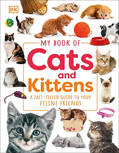 My Book Of Cats And Kittens A Factfilled Guide To Your Feline Friends 2nd Edition Dk