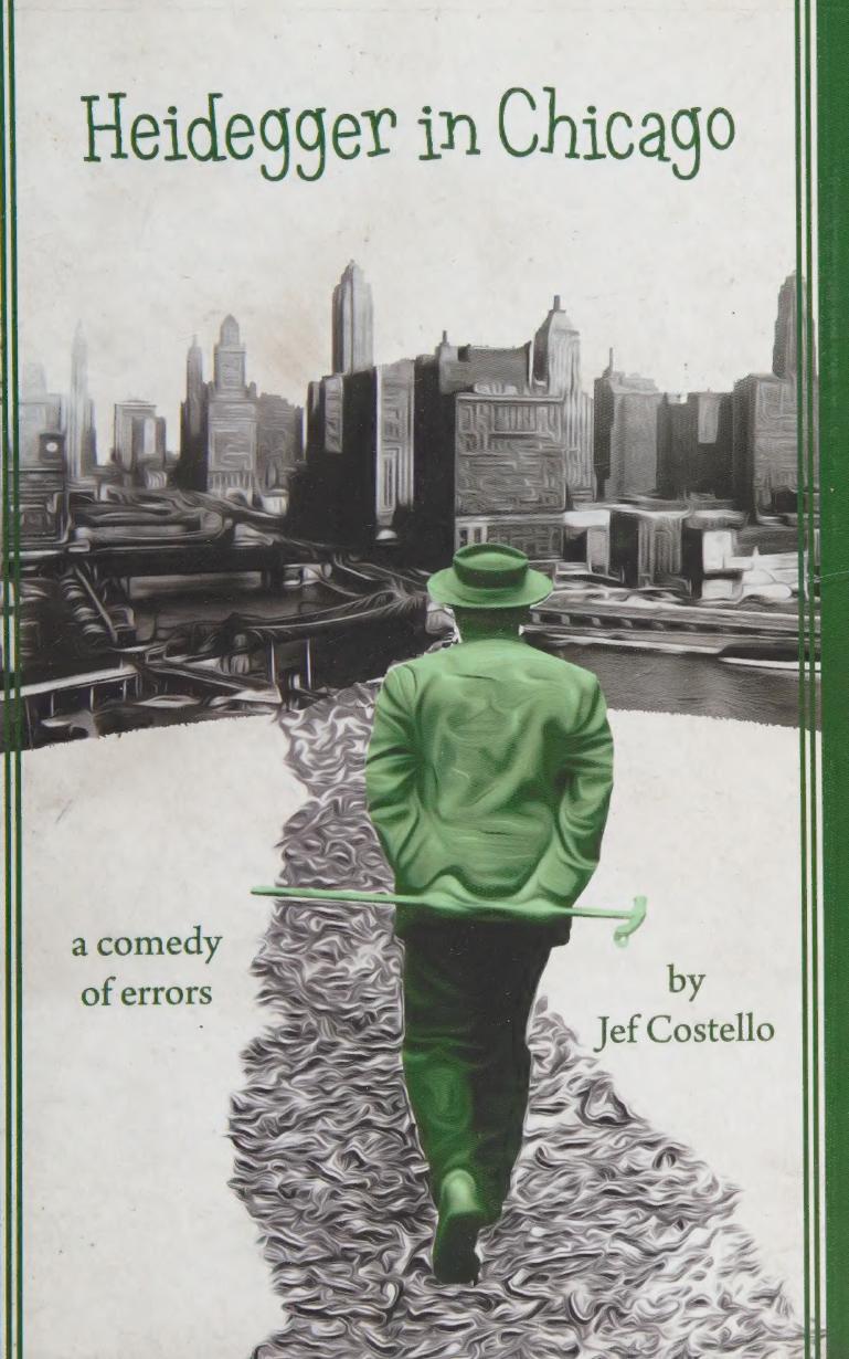 Heidegger In Chicago A Comedy Of Errors 2015th Edition Jef Costello