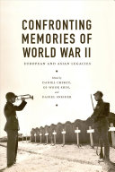 Confronting Memories Of World War Ii European And Asian Legacies Daniel Chirot