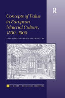 Concepts Of Value In European Material Culture 15001900 Bert De Munck