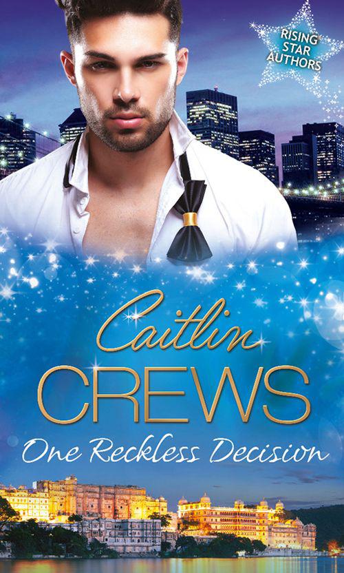 One Reckless Decision Majesty Mistressmissing Heir Katrakiss Last Mistress Princess From The Past Caitlin Crews One Reckless Decision Majesty