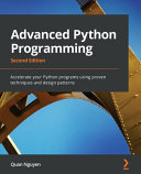 Advanced Python Programming Accelerate Your Python Programs Using Proven Techniques And Design Patterns 2nd Edition 2nd Quan Nguyen
