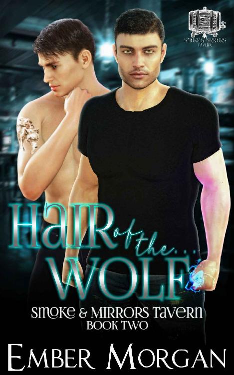 Hair Of The Wolf Smoke Mirrors Tavern Book 2 Ember Morgan