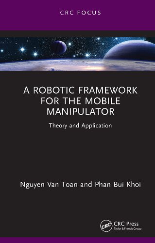 A Robotic Framework For The Mobile Manipulator Theory And Application Nguyen Van Toan