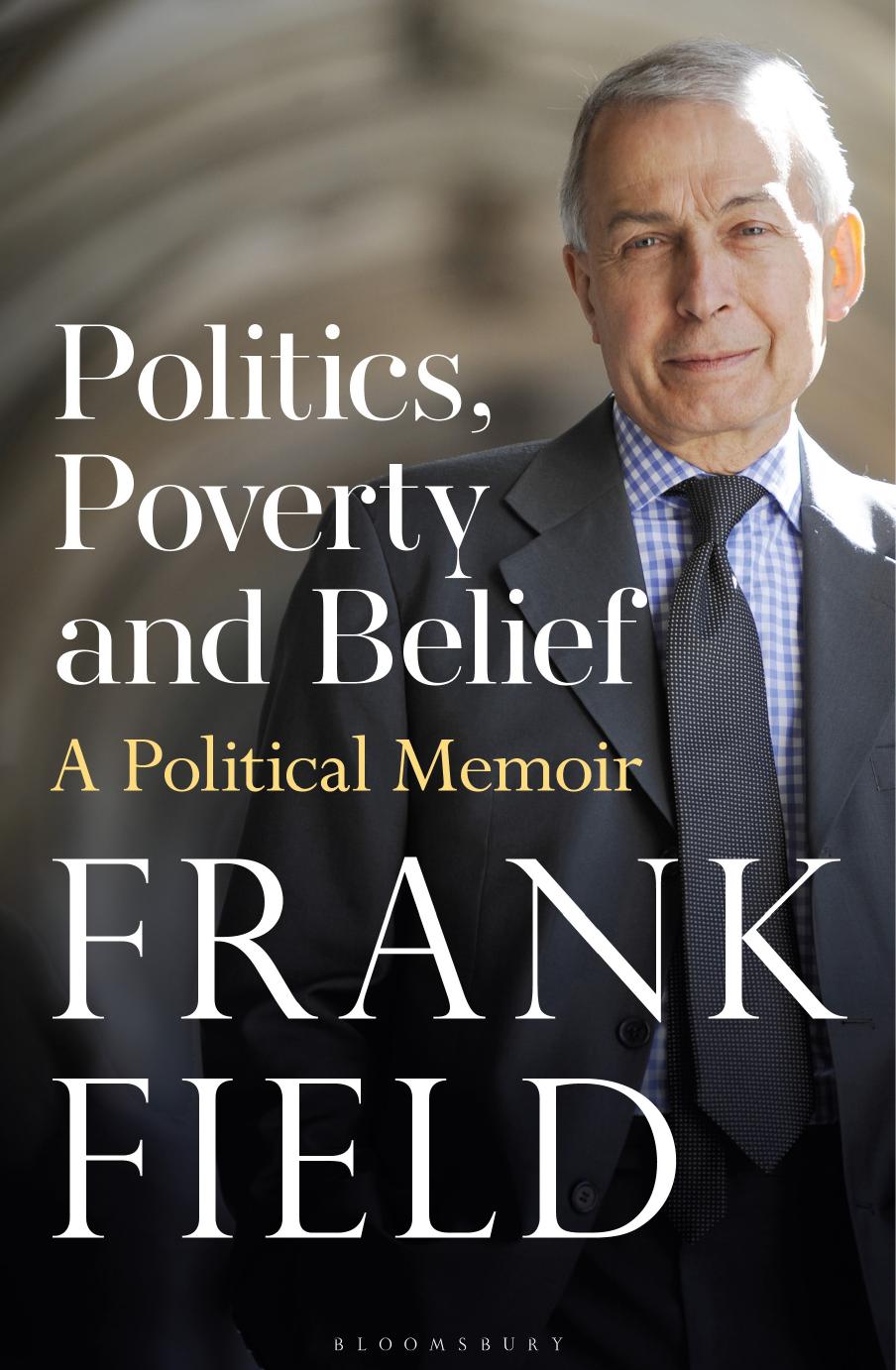 Politics Poverty And Belief Frank Field