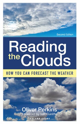 Reading The Clouds How You Can Forecast The Weather 2nd Edition 2nd Oliver Perkins