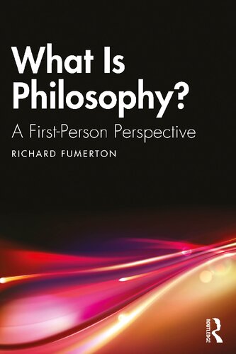 What Is Philosophy A Firstperson Perspective Richard Fumerton
