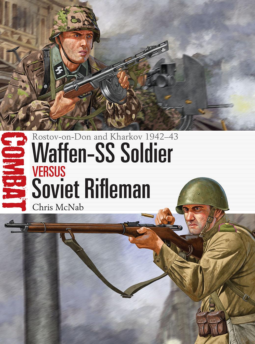 Waffenss Soldier Vs Soviet Rifleman Rostovondon And Kharkov 194243 Chris Mcnab