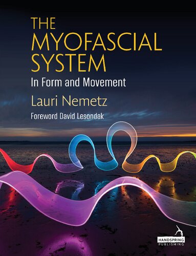 The Myofascial System In Form And Movement Laurie Nemetz