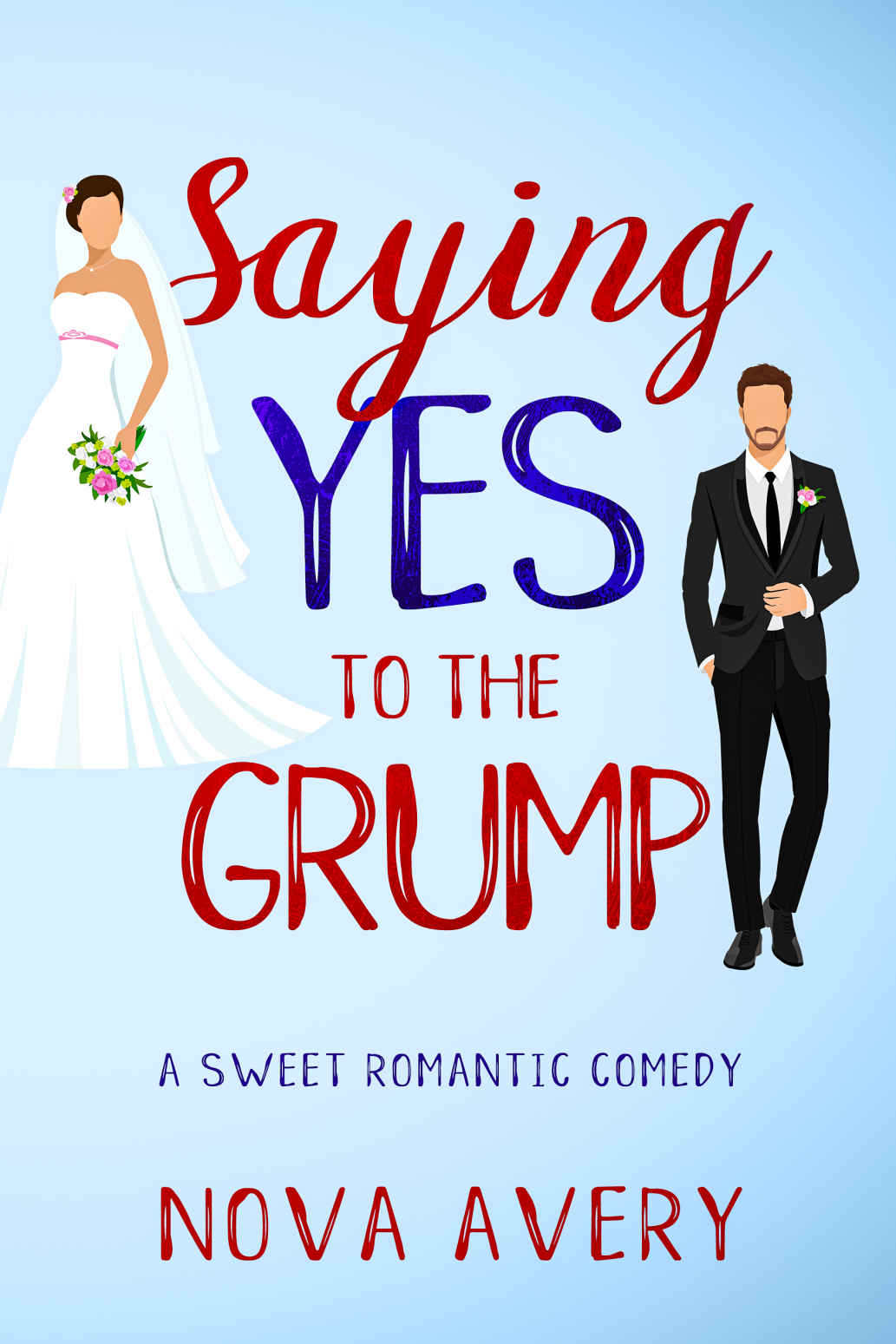 Saying Yes To The Grump A Sweet Romantic Comedy Nova Avery