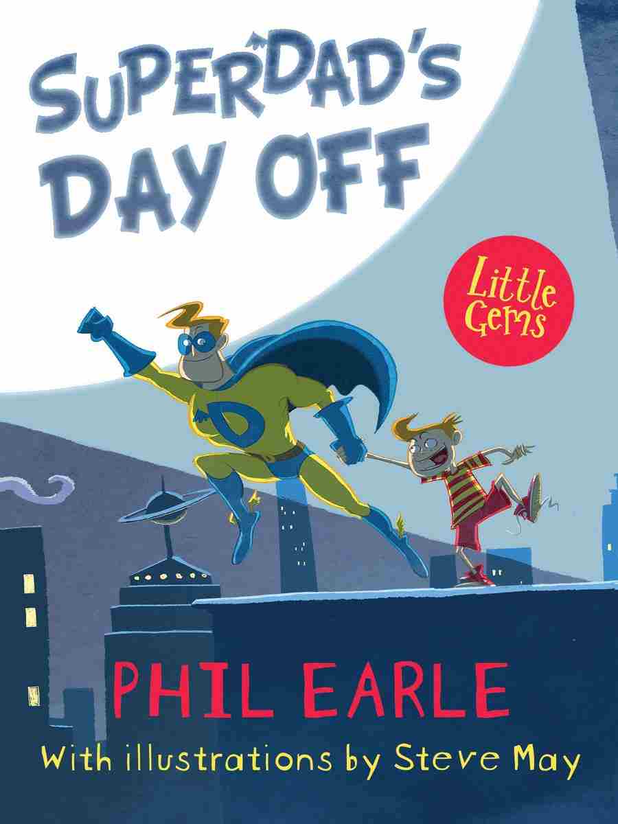 Superdads Day Off Phil Earle