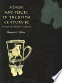 Athens And Persia In The Fifth Century Bc A Study In Cultural Receptivity Margaret C Miller