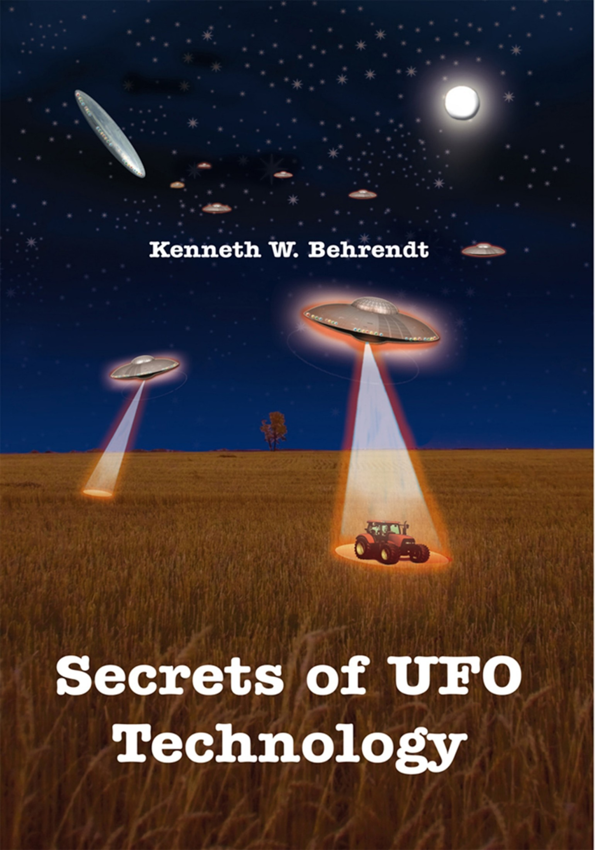Secrets Of Ufo Technology Kenneth Behrendt