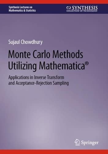 Monte Carlo Methods Utilizing Mathematica Applications In Inverse Transform And Acceptancerejection Sampling Sujaul Chowdhury