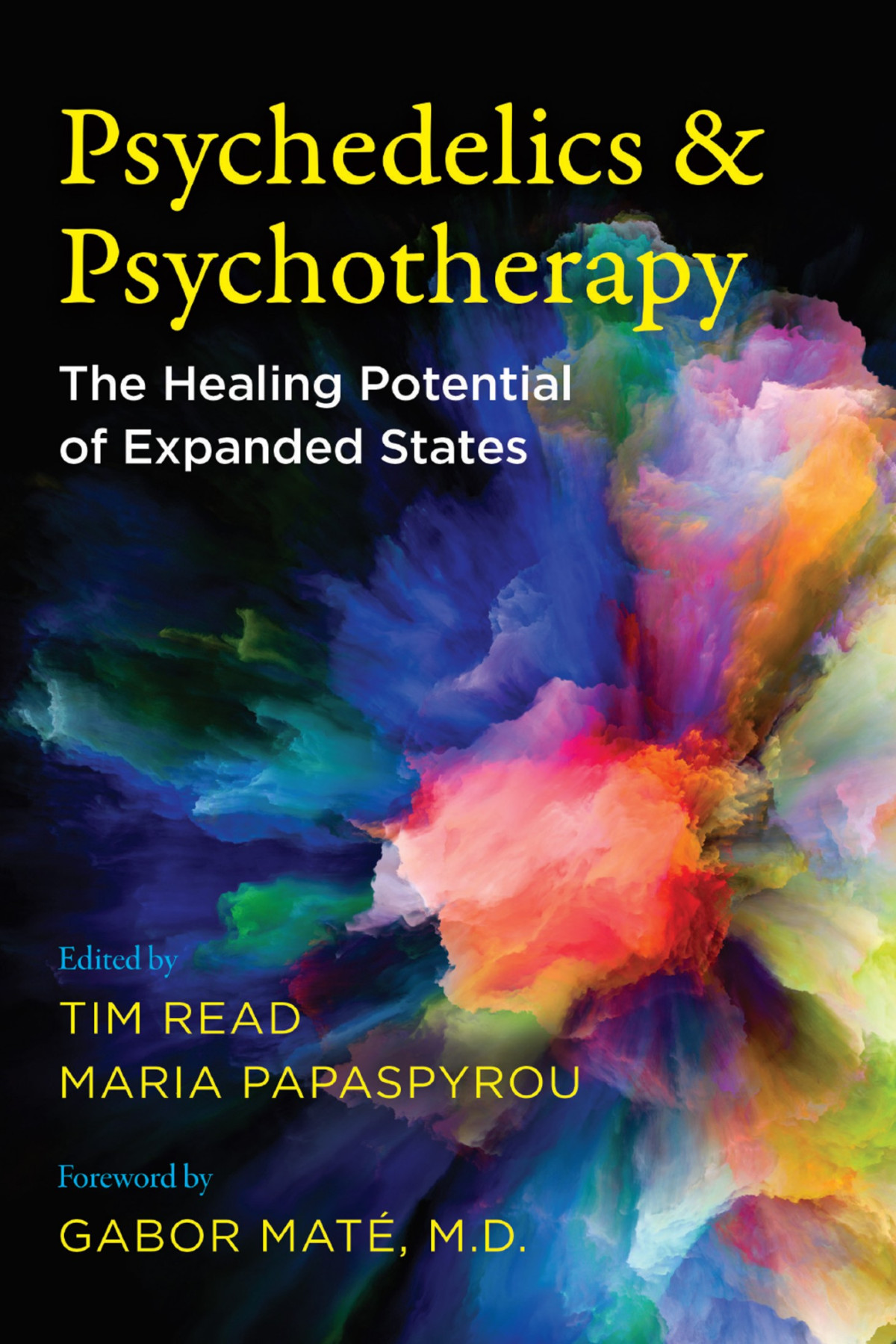 Psychedelics And Psychotherapy The Healing Potential Of Expanded States Tim Read Maria Papaspyrou