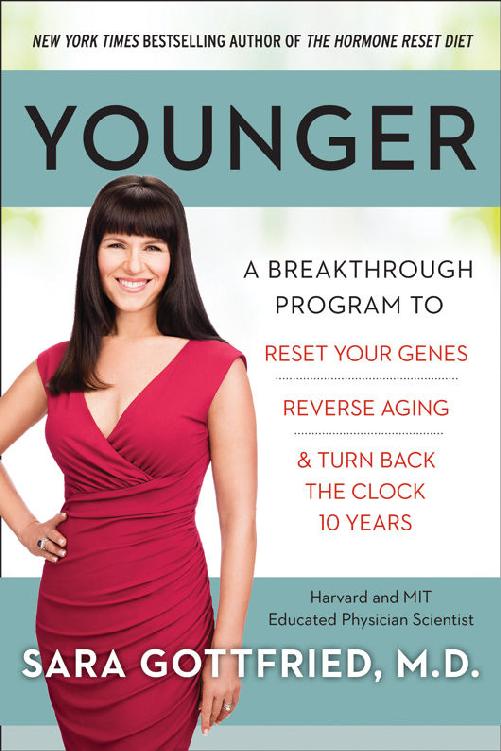 Younger A Breakthrough Program To Reset Your Genes Reverse Aging And Turn Back The Clock 10 Years Sara Gottfried
