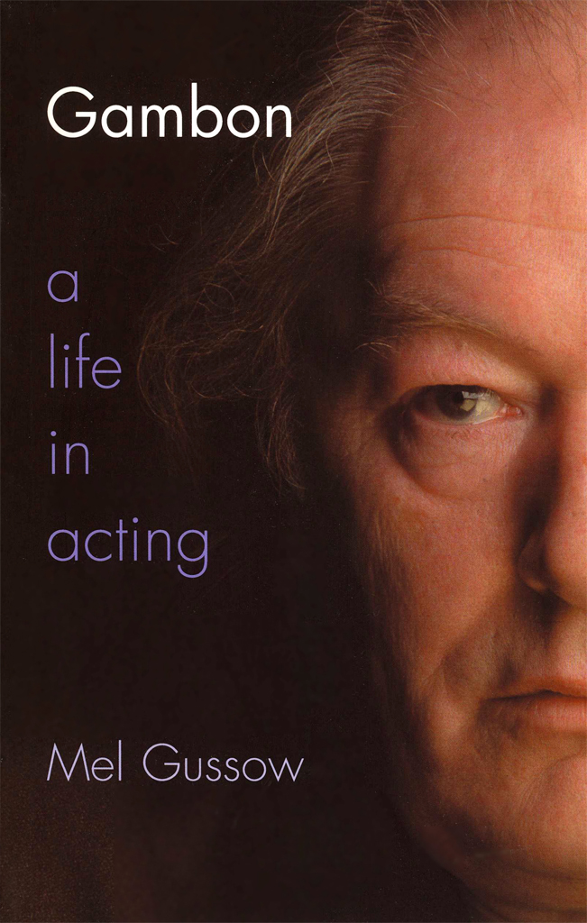 Michael Gambon A Life In Acting Mel Gussow