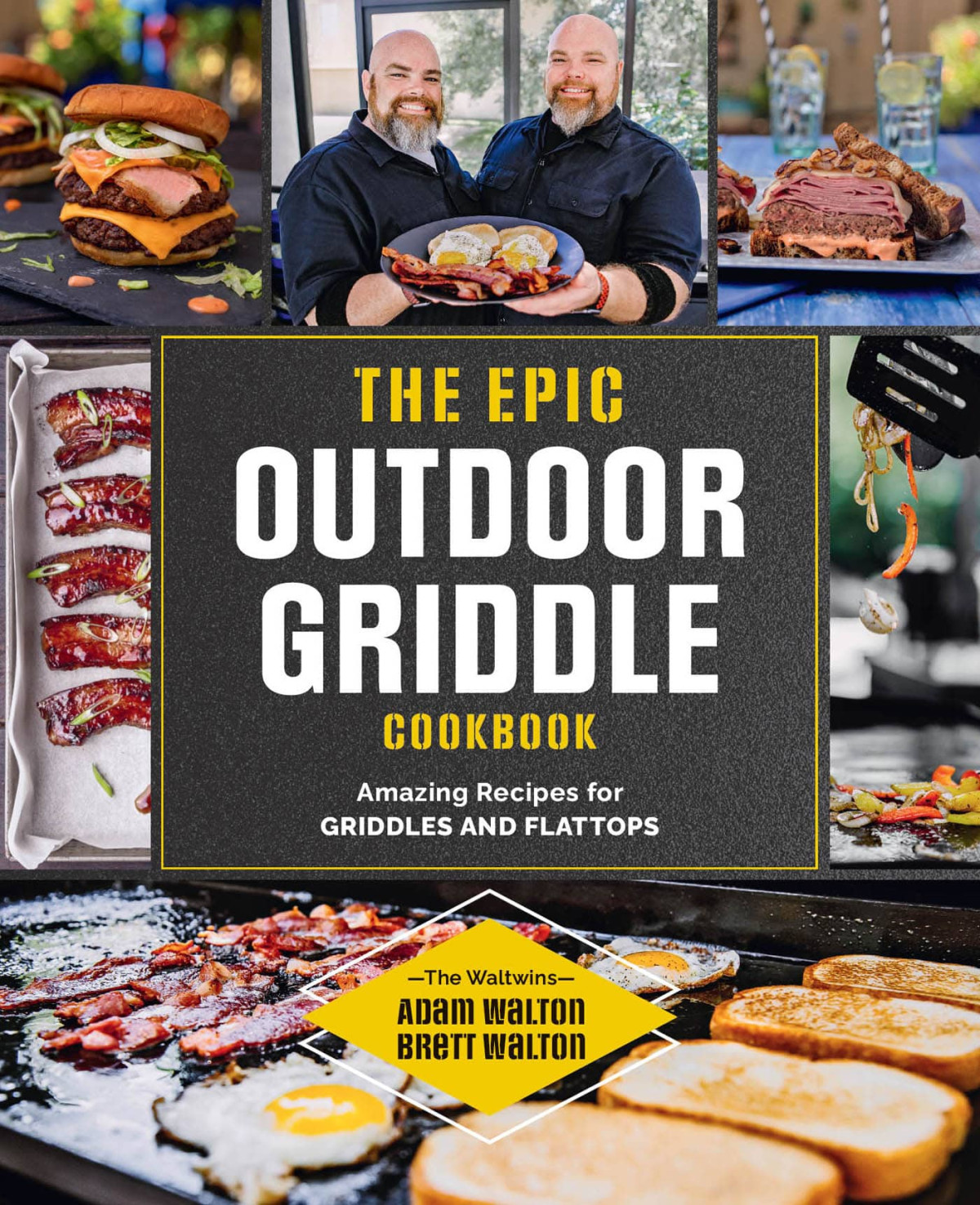 The Epic Outdoor Griddle Cookbook Amazing Recipes For Griddles And Flattops Adam Walton Brett Walton