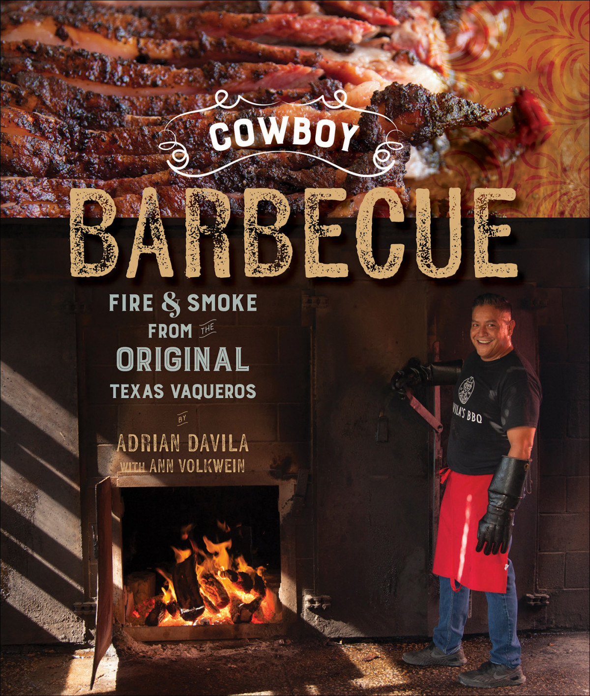 Cowboy Barbecue Fire Smoke From The Original Texas Vaqueros 1st Edition Adrian Davila