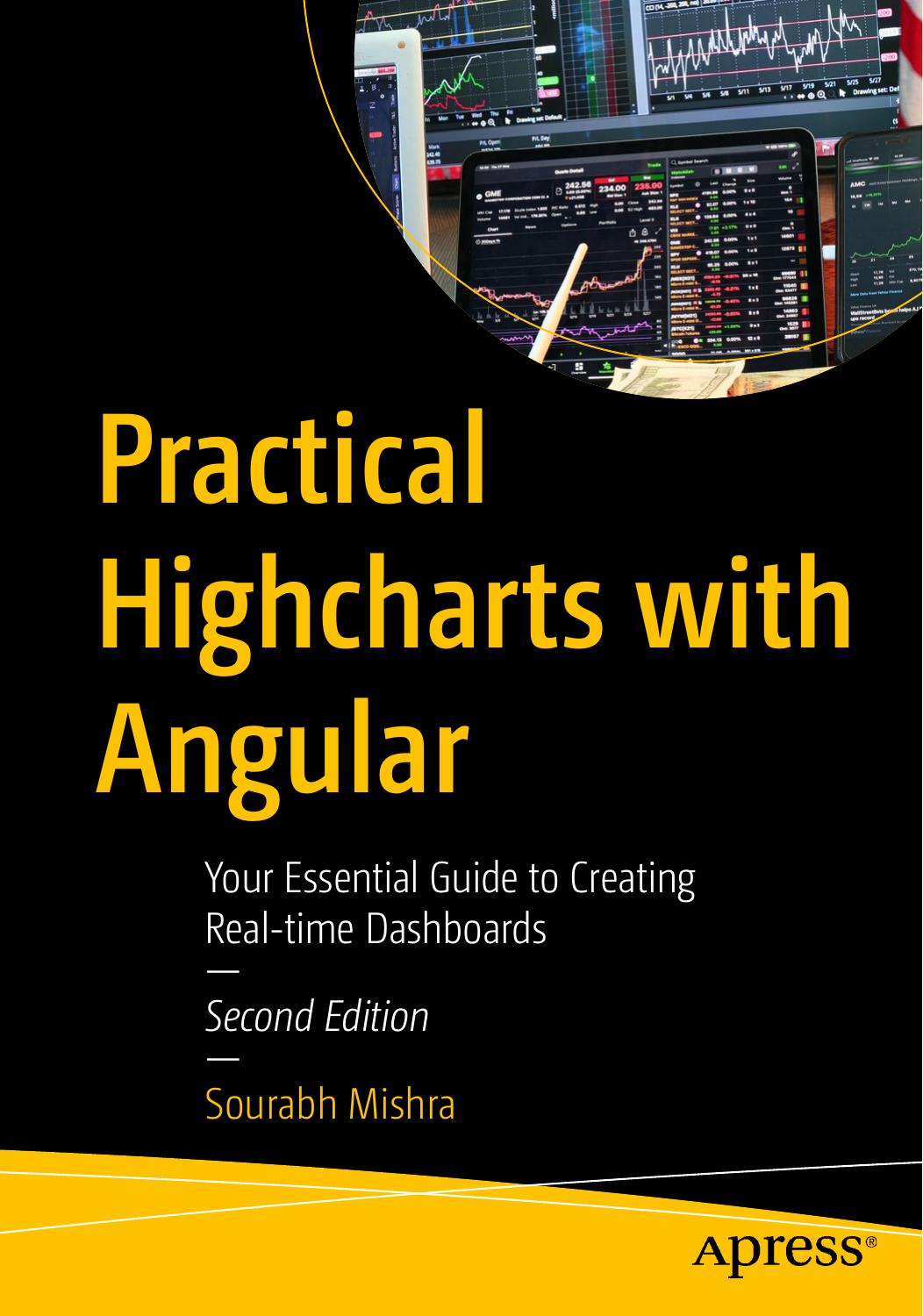 Practical Highcharts With Angular Your Essential Guide To Creating Realtime Dashboards 2nd Edition 2nd Sourabh Mishra