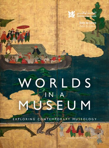 Worlds In A Museum Exploring Contemporary Museology Louvre Abu Dhabi